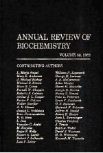 ANNUAL REVIEW OF BIOCHEMISTRY  VOLUME 52，1983