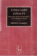 FIDUCIARY LOYALTY  PROTECTING THE DUE PERFORMANCE OF NON-FIDUCIARY DUTIES