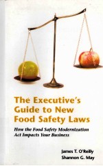 The executive's guide to new food safety laws how the Food Safety  Modernization Act impacts your bu