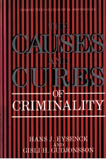 The causes and cures of criminality