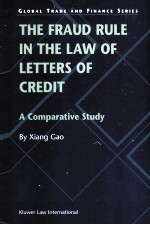 THE FRAUD RULE IN THE LAW OF LETTERS OF CREDIT  A COMPARATIVE STUDY