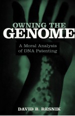 Owning the genome a moral analysis of DNA patenting