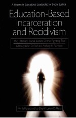 EDUCATION-BASED INCARCERATION AND RECIDIVISM  THE ULTIMATE SOCIAL JUSTICE CRIME-FIGHTING TOOL