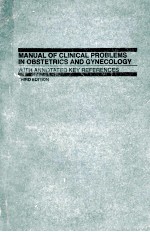 MANUAL OF CLINICAL PROBLEMS IN OBSTETRICS AND GYNECOLOGY WITH ANNOTATED KEY REFERENCES  THIRD EDITIO