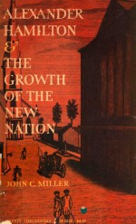 Alexander Hamilton and the growth of the new nation