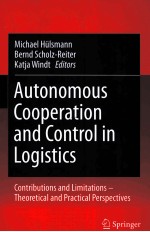 Autonomous cooperation and control in logistics contributions and limitations theoretical and practi