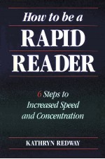 HOW TO BE A RAPID READER 6 STEPS TO INCREASED SPEED AND COMNCENTRATION