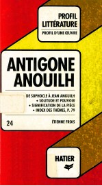 PROFIL D'UNE OEUVRE COLLECTION DIRIGEE PRA GEORGES DECOTE ANTIGONE ANOUILH