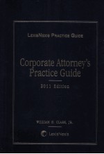 Corporate attorney's practice guide  2011 edition