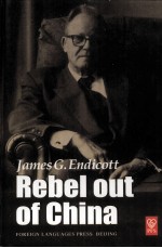 JAMES G.ENDICOTT:REBEL OUT OF CHINA