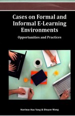 Cases on Formal and Informal E-Learning Environments:Opportunities and Practices