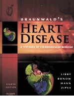 BRAUNWALD'S HEART DISEASE A TEXT OF CARDIOVASCULAR MEDICINE EIGHTH EDITION