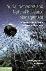 Social networks and natural resource management uncovering the social fabric of environmental govern