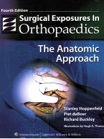 SURGICAL EXPOSURES IN ORTHOPAEDICS THE ANATOMIC APPROACH FOURTH EDITION