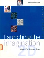 Launching the imagination A Guide to Two-Dimensional Design