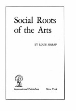 SOCIAL ROOTS OF THE ARTS