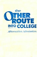 THE OTHER ROUTE INTO COLLEGE  ALTERNATIVE ADMISSION