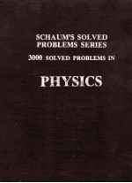 SCHAUM'S SOLVED PROBLEMS SERIES 3000 SOLVED PROBLEMS IN PHYSICS