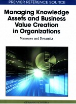 Managing Knowledge Assets and Business Value Creation in Organizations:Measures and Dynamics