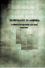 TECHNOLOGY IN AMERICA：A HISTORY OF INDIVIDUALS AND IDEAS  SECOND EDITION