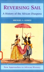 Reversingsail A History of the african Diaspora