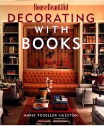 House beautiful : decorating with books : use your library to enhance your décor