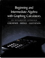 BEGINNING AND INTERMEDIATE ALGEBRA WITH GRAPHING CALCULATORS:AN INTEGRATED APPROACH