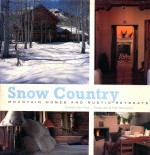 SNOW COUNTRY  MOUNTAIN HOMES AND RUSTIC RETREATS