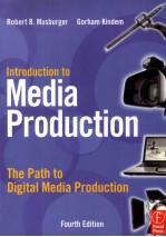 INTRODUCTION TO MEDIA PRODUCTION THE PATH TO DIGITAL MEDIA PRODUCTION FOURTH EDITION