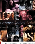 COMMUNICATION WORKS EIGHTH EDITION