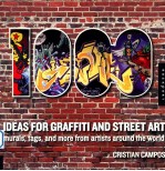 1000 IDEAS FOR GRAFFITI AND STREET ART