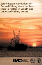 SAFETY RECOMMENDATIONS FOR DECKED FISHING VESSELS OF LESS THAN 12 METRES IN LENGTH AND UNDECKED FISH