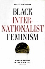 BLACK INTERNATIONALIST FEMINISM WOMEN WRITERS OF THE BLACK LEFT 1945-1995