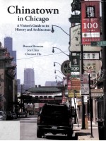 Chinatown in Chicago : a visitor's guide to its history and archiecture