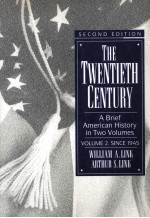 THE TWENTIETH CENTURY:A BRIEF AMERICAN HISTORY IN TWO VOLUMES SECOND EDITION VOLUME 2/SINCE 1945