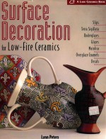 SURFACE DECORATION FOR LOW-FIRE CERAMICS  SLIPS  TERRA SIGILLATA  UNDERGLAZES  GLAZES  MAIOLICA  OVE