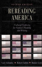 REREADING AMERICA:CULTURAL CONTEXTS FOR CRITICAL THINKING AND WRITING  SECOND EDITION