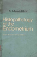 HISTOPATHOLOGY OF THE ENDOMETRIUM  SECOND REVISED AND ENLARGED EDITION  WITH 142 FIGURES AND 2 COLOR