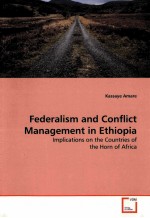 FEDERALISM AND CONFLICT MANAGEMENT IN ETHIOPIA