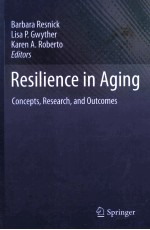 RESILIENCE IN AGING CONCEPTS RESEARCH AND OUTCOMES