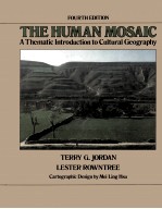 THE HUMAN MOSAIC  A THEMATIC INTRODUCTION TO CULTURAL GEOGRAPHY  FOURTH EDITION