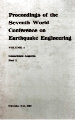 PROCEEDINGS OF THE SEVENTH WORLD CONFERENCE ON EARTHQUAKE ENGINEERING VOLUME 1 GEOSCIENCE ASPECTS PA