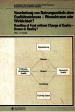 Verarbeitung von Nahrungsmitteln ohne Qualitatseinbusse--Wunschtraum oder Wirklichkeit?