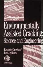 ENVIRONMENTALLY ASSISTED CRACKING:SCIENCE AND ENGINEERING