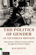 THE POLITICS OF GENDER IN VICTORIAN BRITANIN