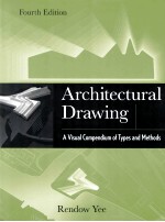 ARCHITECTURAL DRAWING A VISUAL COMPENDIUM OF TYPES AND METHODS FOURTH EDITION