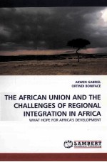 THE AFRICAN UNION AND THE CHALLENGES OF REGIONAL INTEGRATION IN AFRICA