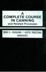 A complete course in canning  and related processes twelfth edition: book 2 : Processing; aseptic pr