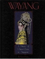 WAYANG:A History of Chinese Opera in Singapore