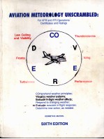 AVIATION METEOROLOGY UNSCRAMBLED:FOR VFR AND IFR OPERATIONS/CERTIFICATES AND RATINGS